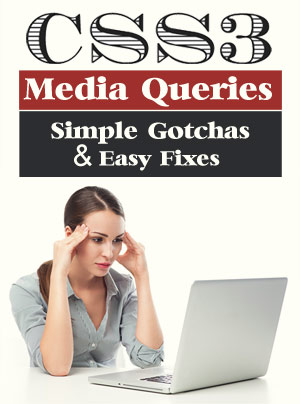CSS3 Media Query Gotchas