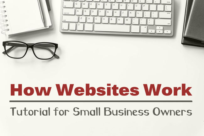 How Websites Work: Small Business Tutorial
