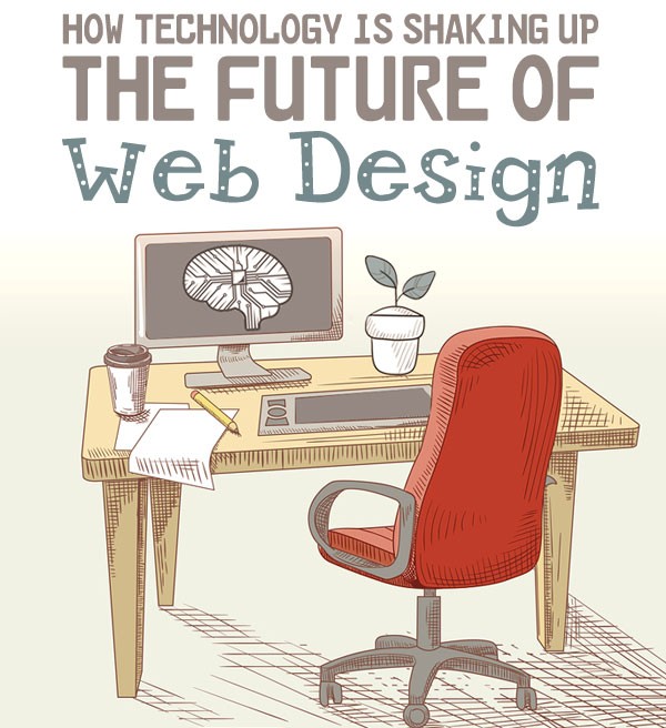 how technology is shaking up the future of web design