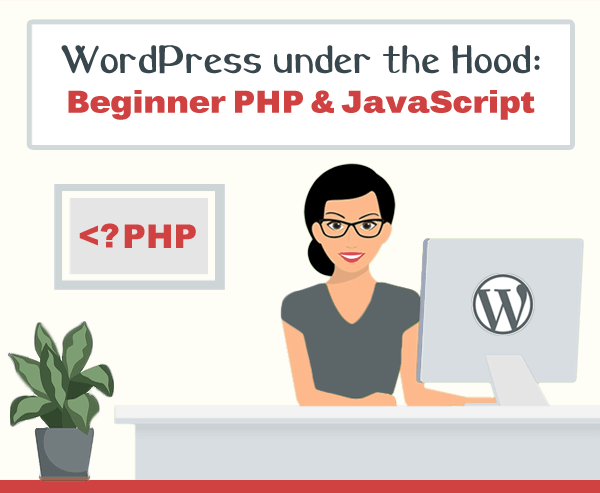 WordPress under the Hood: Php and JavaScript