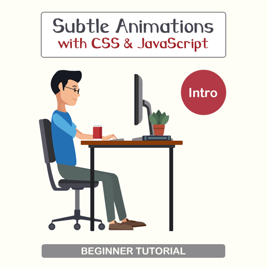 subtle animations with CSS & Javascript - Beginner Tutorial