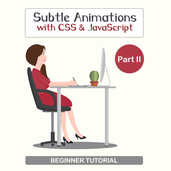 Subtle Animations with CSS & Javascript: Part 2 | The Crimson Blog