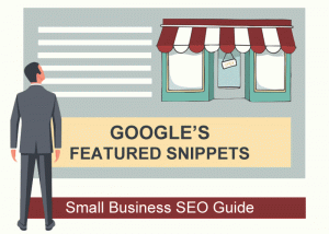 Google's Featured Snippets: Small Business SEO Guide