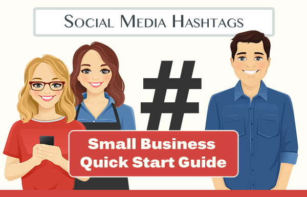 Social Media Hashtags: Small Business Quick Start Guide