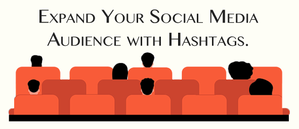 Expand your social media audience with hashtags.