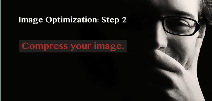 Image Optimization: Step2. Compress your image.