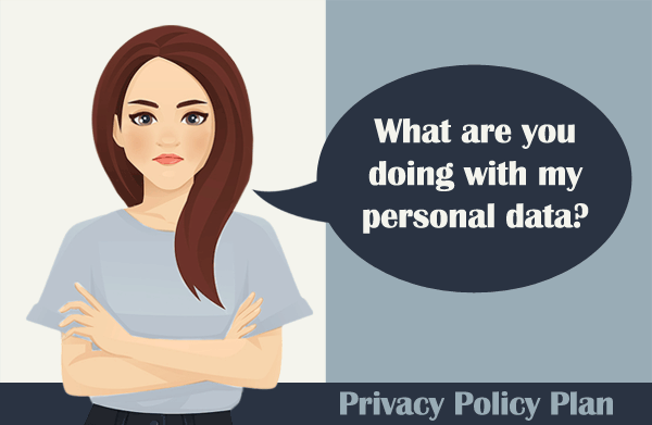 Privacy Policy Plan - What are you doing with my personal data?