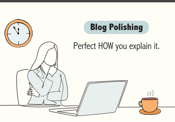 Step 3 - Blog Polishing - Perfect how you explain it.